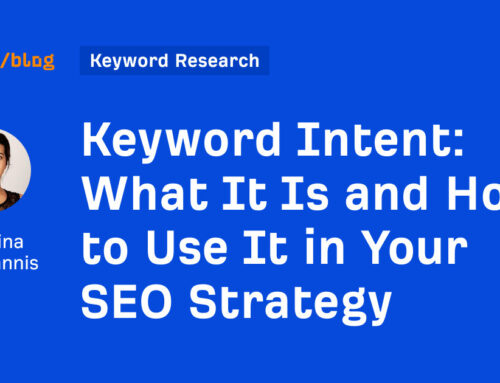 Keyword Intent: What It Is and How to Use It in Your SEO Strategy